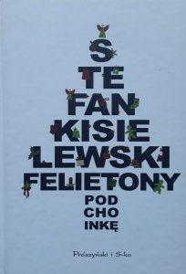 Stefan Kisielewski • Felietony pod choinkę 