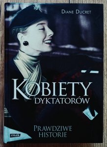 Diane Ducret • Kobiety dyktatorów