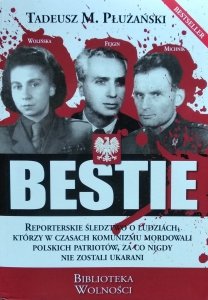 Tadeusz M. Płużański • Bestie. Mordercy Polaków