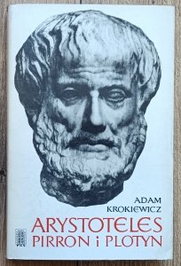 Adam Krokiewicz • Arystoteles, Pirron i Plotyn