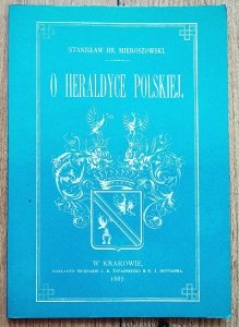 Stanisław HR. Mieroszowski • Kilka słów o heraldyce polskiej