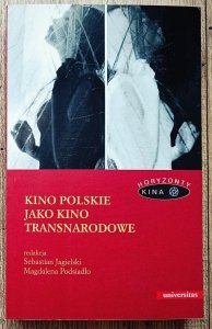 red. Sebastian Jagielski • Kino polskie jako kino transnarodowe