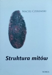 Maciej Czeremski • Struktura mitów
