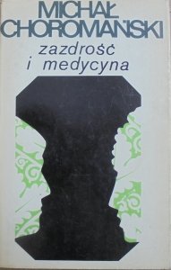 Michał Choromański • Zazdrość i medycyna [Tadeusz Piskorski]