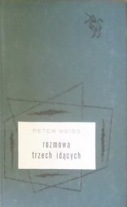 Peter Weiss • Rozmowa trzech idących [Jan Młodożeniec]