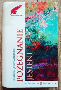 Stanisław Ignacy Witkiewicz • Pożegnanie jesieni