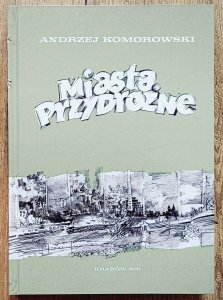 Andrzej Komorowski • Miasta przydrożne