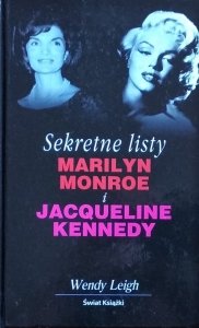 Wendy Leigh • Sekretne listy Marilyn Monroe i Jacqueline Kennedy