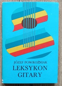 Józef Powroźniak • Leksykon gitary