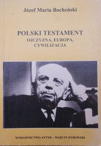 Józef Bocheński • Polski testament. Ojczyzna, Europa, cywilizacja