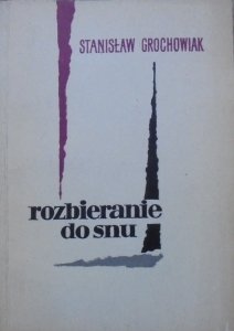 Stanisław Grochowiak • Rozbieranie do snu [Zofia Sadowska]