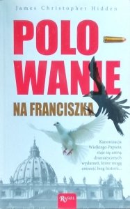 James Christopher Hidden • Polowanie na Franciszka