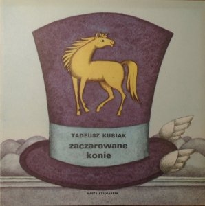 Tadeusz Kubiak • Zaczarowane konie [Tomasz Borowski] [Poczytaj mi mamo]
