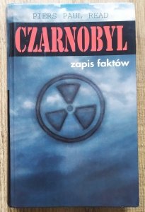 Piers Paul Read • Czarnobyl. Zapis faktów