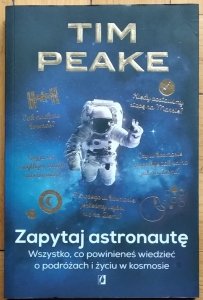 Tim Peake • Zapytaj astronautę. Wszystko, co powinieneś wiedzieć o podróżach i życiu w kosmosie