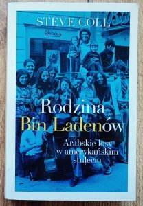 Steve Coll • Rodzina Bin Ladenów. Arabskie losy w amerykańskim stuleciu