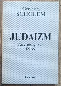 Gershom Scholem • Judaizm. Parę głównych pojęć