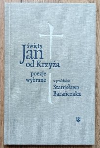 Święty Jan od Krzyża • Poezje wybrane: w przekładzie Stanisława Barańczaka