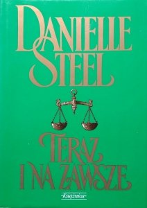 Danielle Steel • Teraz i na zawsze