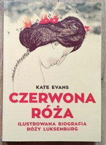 Czerwona Róża: ilustrowana biografia Róży Luksemburg