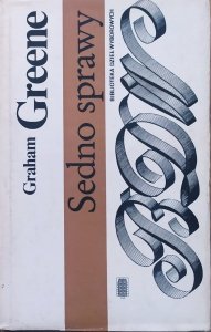 Graham Greene • Sedno sprawy 