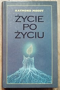 Raymond A. Moody • Życie po życiu