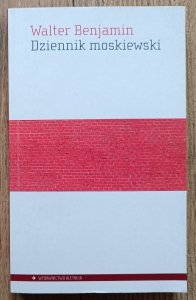 Walter Benjamin • Dziennik moskiewski