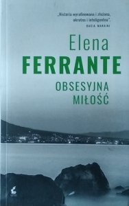  Elena Ferrante • Obsesyjna miłość