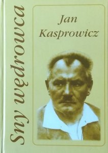 Jan Kasprowicz • Sny wędrowca