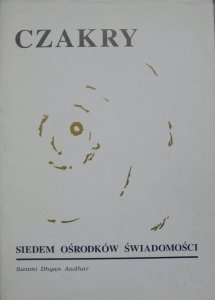 Swami Dhyan Aadhar • Czakry. Siedem ośrodków świadomości