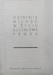 wybór listów • Ostatnia miłość w życiu Bolesława Prusa