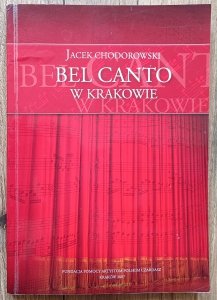 Jacek Chodorowski • Bel Canto w Krakowie / dedykacja autorska