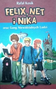 Rafał Kosik • Felix, Net i Nika oraz Gang Niewidzialnych Ludzi 