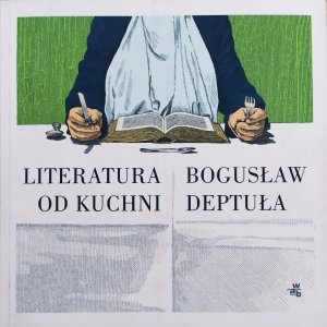 Bogusław Deptuła • Literatura od kuchni