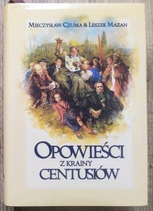 Mieczysław Czuma, Leszek Mazan • Opowieści z krainy Centusiów