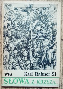 Karl Rahner • Słowa z krzyża