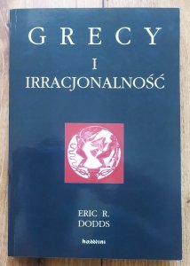 Eric R. Dodds • Grecy i irracjonalność