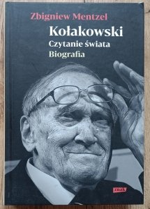 Zbigniew Mentzel • Kołakowski. Czytanie świata: biografia