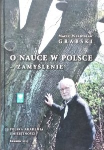 Maciej Władysław Grabski • O nauce w Polsce - zamyślenie