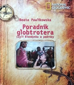 Beata Pawlikowska • Poradnik globtrotera czyli Blondynka w podróży