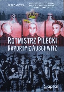 Rotmistrz Pilecki • Raporty z Auschwitz