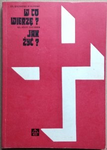 Kazimierz Bukowski, Józef Tischner • W co wierzę? Jak żyć?