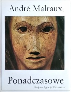 Andre Malraux • Przemiana Bogów. Ponadczasowe
