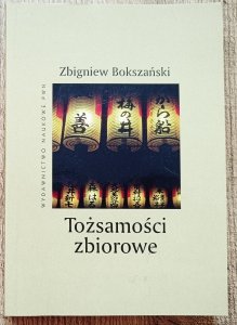 Zbigniew Bokszański • Tożsamości zbiorowe