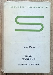 Karol Marks • Pisma wybrane: Człowiek i socjalizm