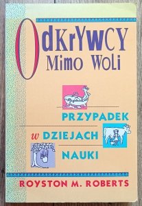 Royston Roberts • Odkrywcy mimo woli. Przypadek w dziejach nauki
