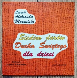 Leszek Aleksander Moczulski • Siedem darów Ducha Świętego dla dzieci