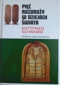 Gottfried Schramm • Pięć rozdroży w dziejach świata