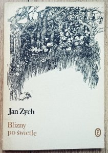 Jan Zych • Blizny po świetle [dedykacja autorska]