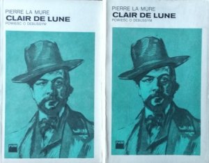 Pierre La Mure • Clair de Lune. Powieść o Debussym